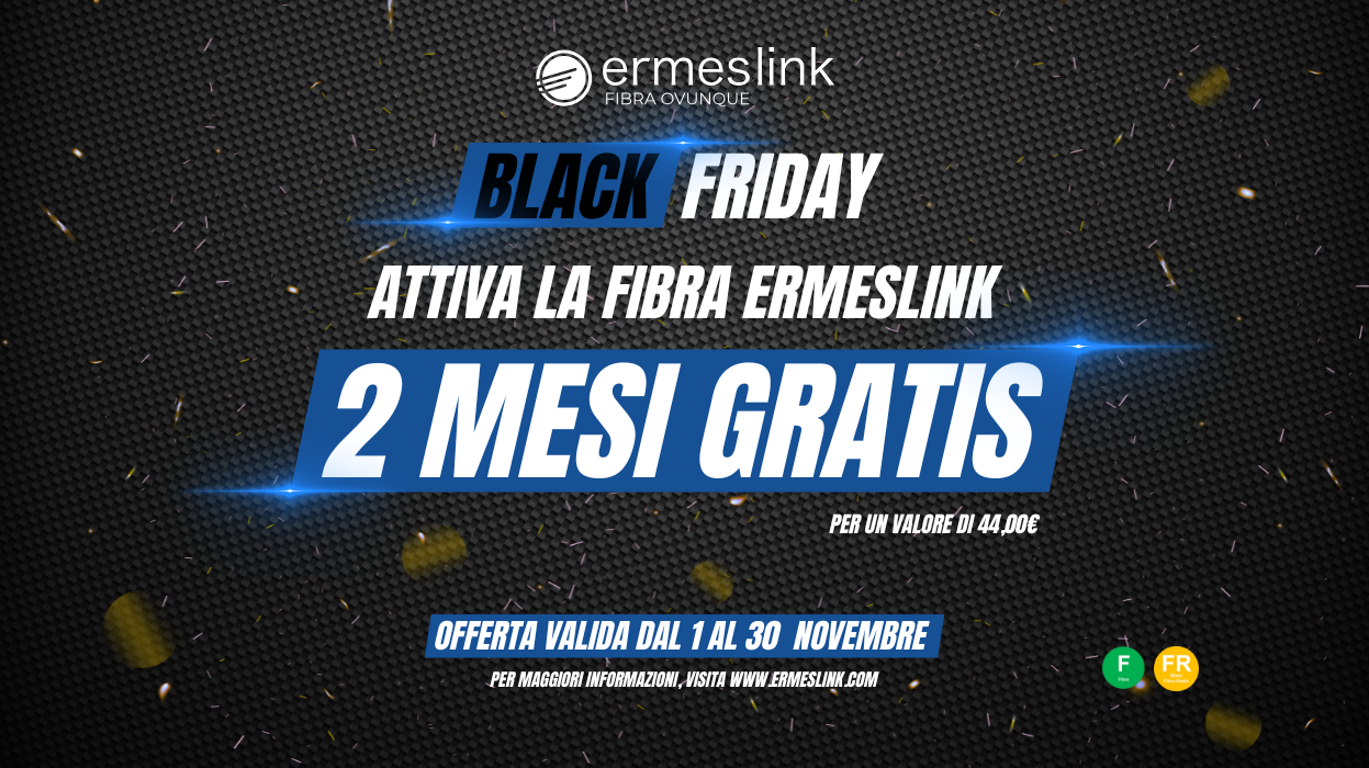 black friday 2 mesi di fibra gratis